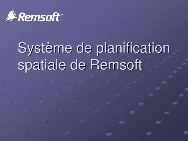 syst me de planification spatiale de remsoft