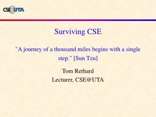 Surviving CSE &quot;A journey of a thousand miles begins with a single step.&quot; [Sun Tzu]