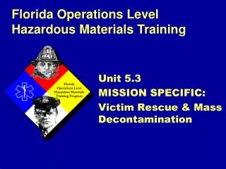 Unit 5.3 MISSION SPECIFIC: Victim Rescue &amp; Mass Decontamination