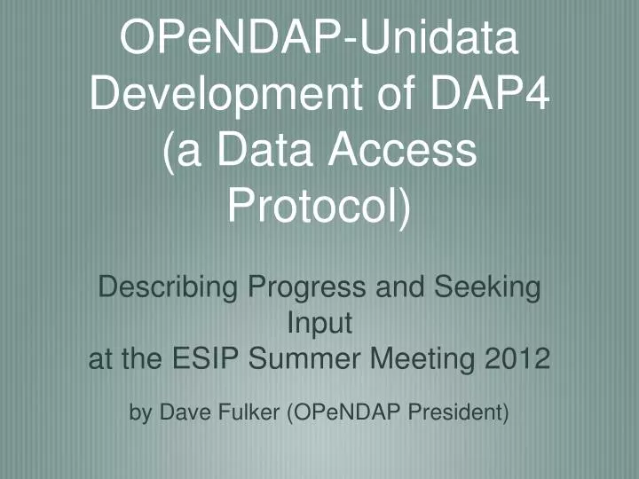 opendap unidata development of dap4 a data access protocol