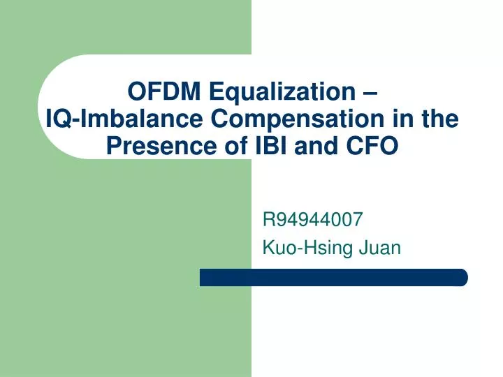 ofdm equalization iq imbalance compensation in the presence of ibi and cfo