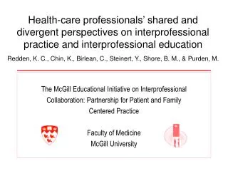 The McGill Educational Initiative on Interprofessional Collaboration: Partnership for Patient and Family Centered Practi