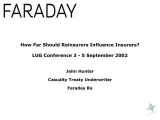 How Far Should Reinsurers Influence Insurers? LUG Conference 3 - 5 September 2002