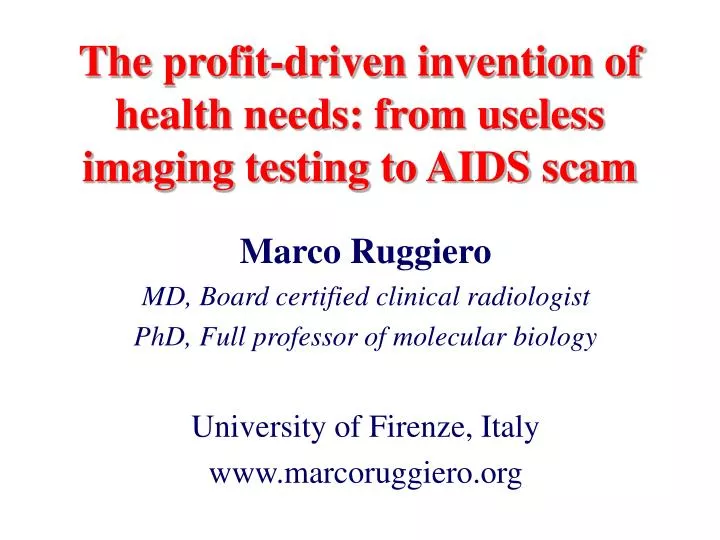 the profit driven invention of health needs from useless imaging testing to aids scam