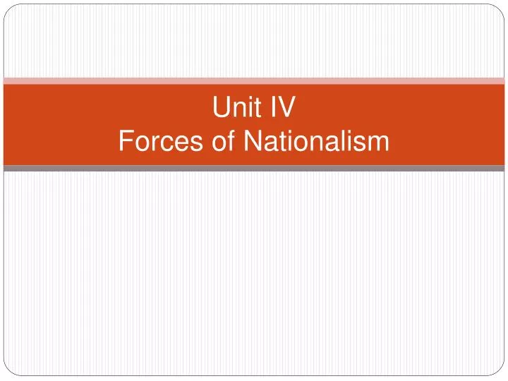 unit iv forces of nationalism