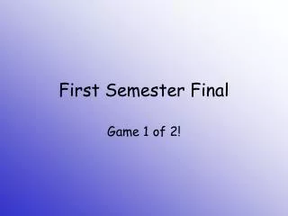 First Semester Final