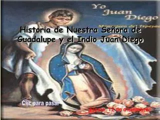 Historia de Nuestra Señora de Guadalupe y el Indio Juan Diego
