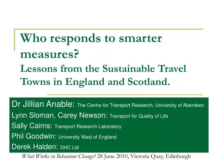 who responds to smarter measures lessons from the sustainable travel towns in england and scotland