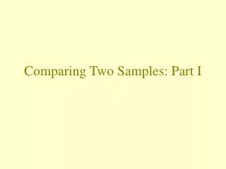 Comparing Two Samples: Part I