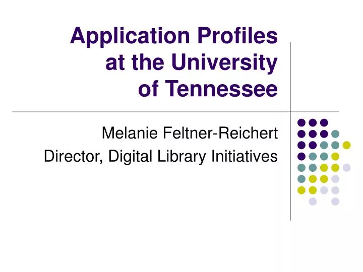 application profiles at the university of tennessee
