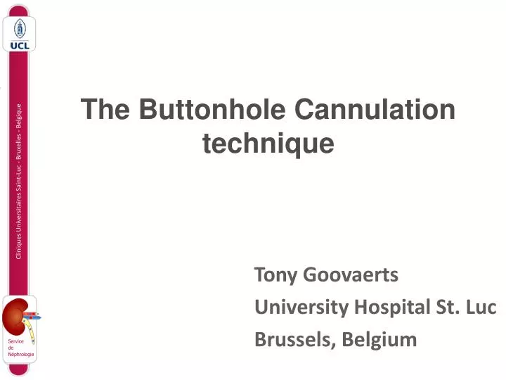 the buttonhole cannulation technique