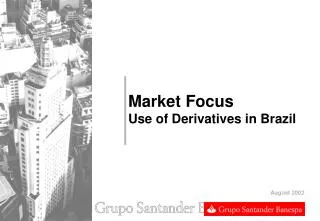 Market Focus Use of Derivatives in Brazil