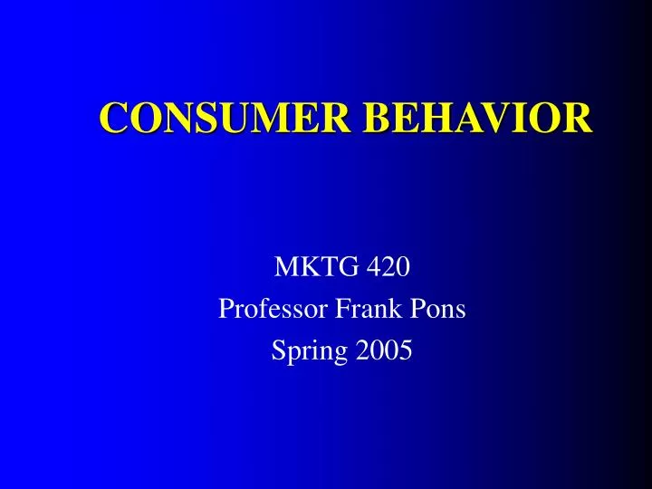 mktg 420 professor frank pons spring 2005