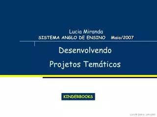 Lucia Miranda SISTEMA ANGLO DE ENSINO Maio/2007