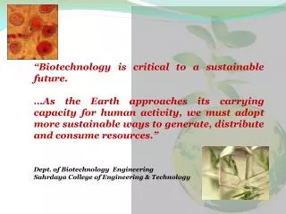 “Biotechnology is critical to a sustainable future.