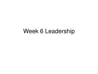 Week 6 Leadership