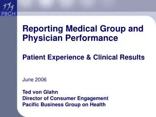 Reporting Medical Group and Physician Performance Patient Experience &amp; Clinical Results