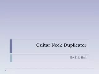 Guitar Neck Duplicator
