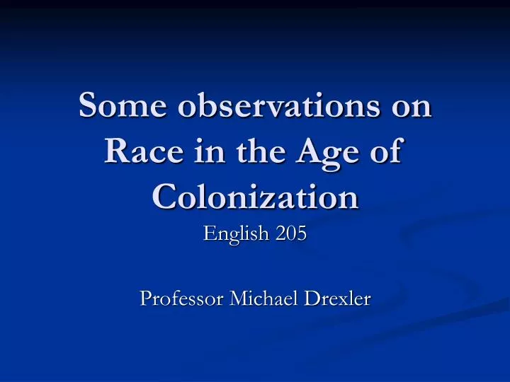 some observations on race in the age of colonization