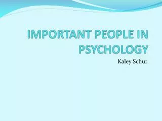 IMPORTANT PEOPLE IN PSYCHOLOGY