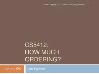 CS5412: How Much Ordering?