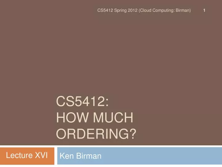 cs5412 how much ordering