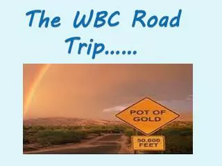 The WBC Road Trip……