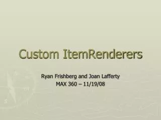 Custom ItemRenderers