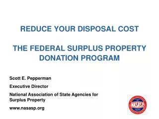 REDUCE YOUR DISPOSAL COST THE FEDERAL SURPLUS PROPERTY DONATION PROGRAM