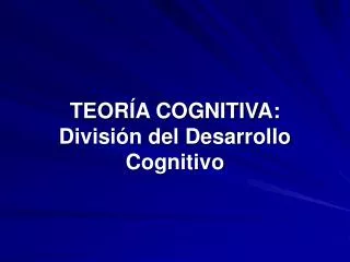 teor a cognitiva divisi n del desarrollo cognitivo