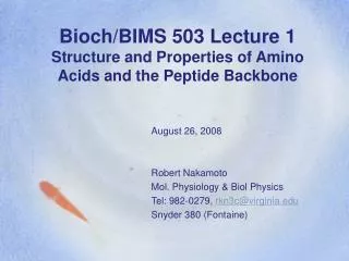 Bioch/BIMS 503 Lecture 1 Structure and Properties of Amino Acids and the Peptide Backbone