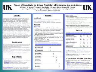 Facets of Impulsivity as Unique Predictors of Substance Use and Abuse Zachary W. Adams 1 , Karen J. Derefinko 1 , Richar