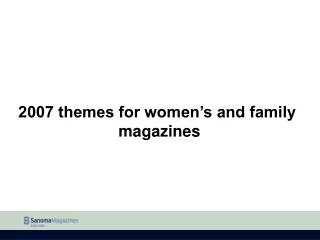 2007 themes for women’s and family magazines