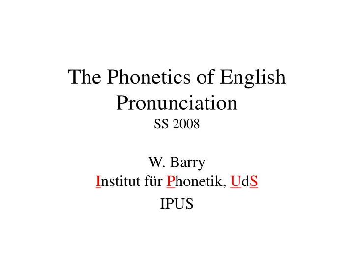 the phonetics of english pronunciation ss 2008