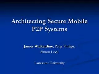 Architecting Secure Mobile P2P Systems