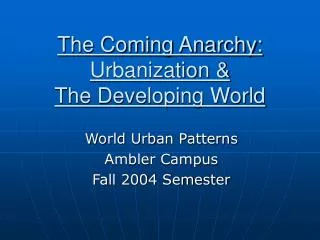 The Coming Anarchy: Urbanization &amp; The Developing World