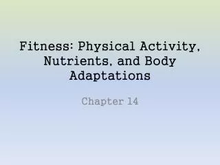 Fitness: Physical Activity, Nutrients, and Body Adaptations