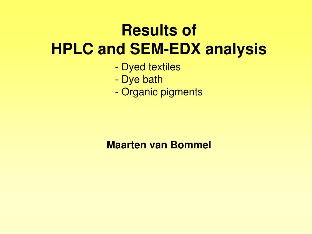 PPT - Results of HPLC and SEM-EDX analysis PowerPoint Presentation ...