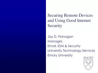 Securing Remote Devices and Using Good Internet Security