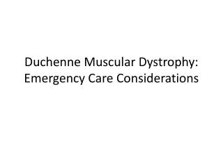 Duchenne Muscular Dystrophy: Emergency Care Considerations
