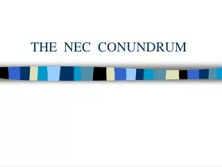 THE NEC CONUNDRUM