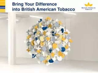 Bring Your Difference into British American Tobacco