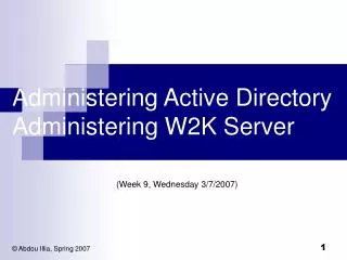 Administering Active Directory Administering W2K Server