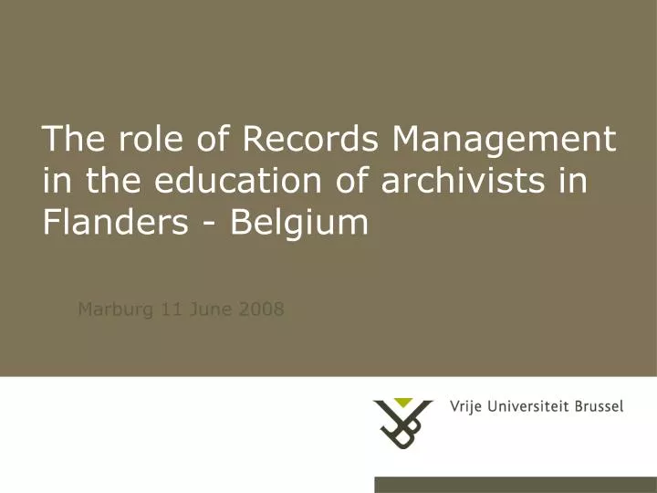 the role of records management in the education of archivists in flanders belgium