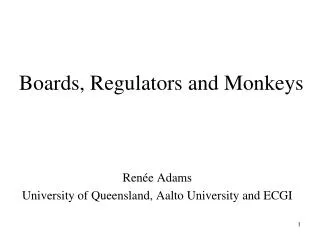 Boards, Regulators and Monkeys