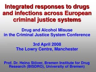 Prof. Dr. Heino Stöver, Bremen Institute for Drug Research (BISDRO), University of Bremen)