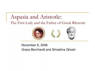 Aspasia and Aristotle: The First Lady and the Father of Greek Rhetoric