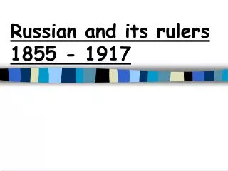 Russian and its rulers 1855 - 1917