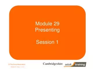Module 29 Presenting Session 1