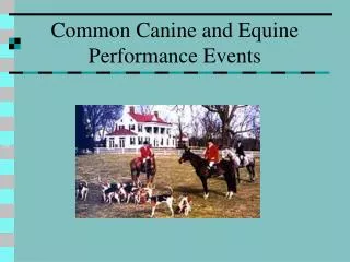 Common Canine and Equine Performance Events
